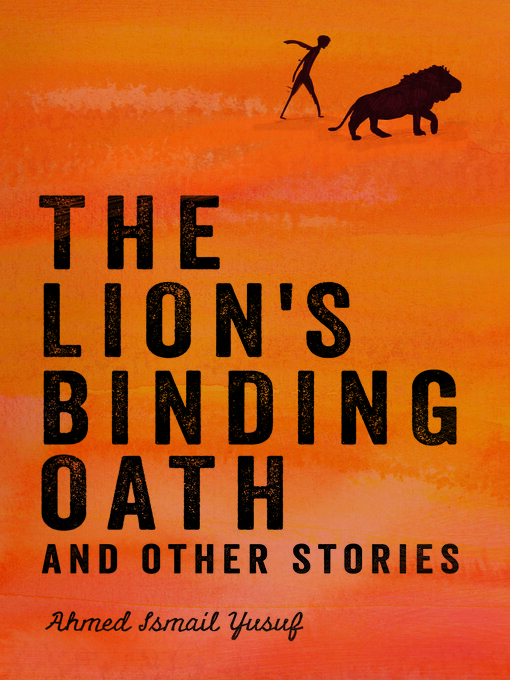 Title details for The Lion's Binding Oath and Other Stories by Ahmed Ismail Yusuf - Available